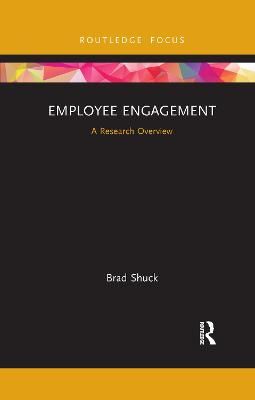 Employee Engagement: A Research Overview By Shuck, Brad 9781032177403