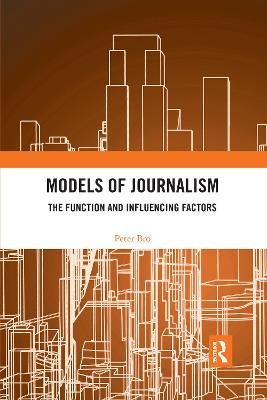 Models of Journalism: The functions and influencing factors