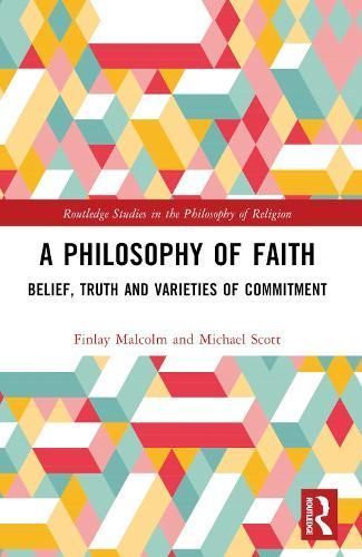 A Philosophy of Faith By Finlay Malcolm, Michael Scott 9781032181486
