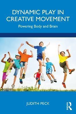 Dynamic Play and Creative Movement: Powering Body and Brain