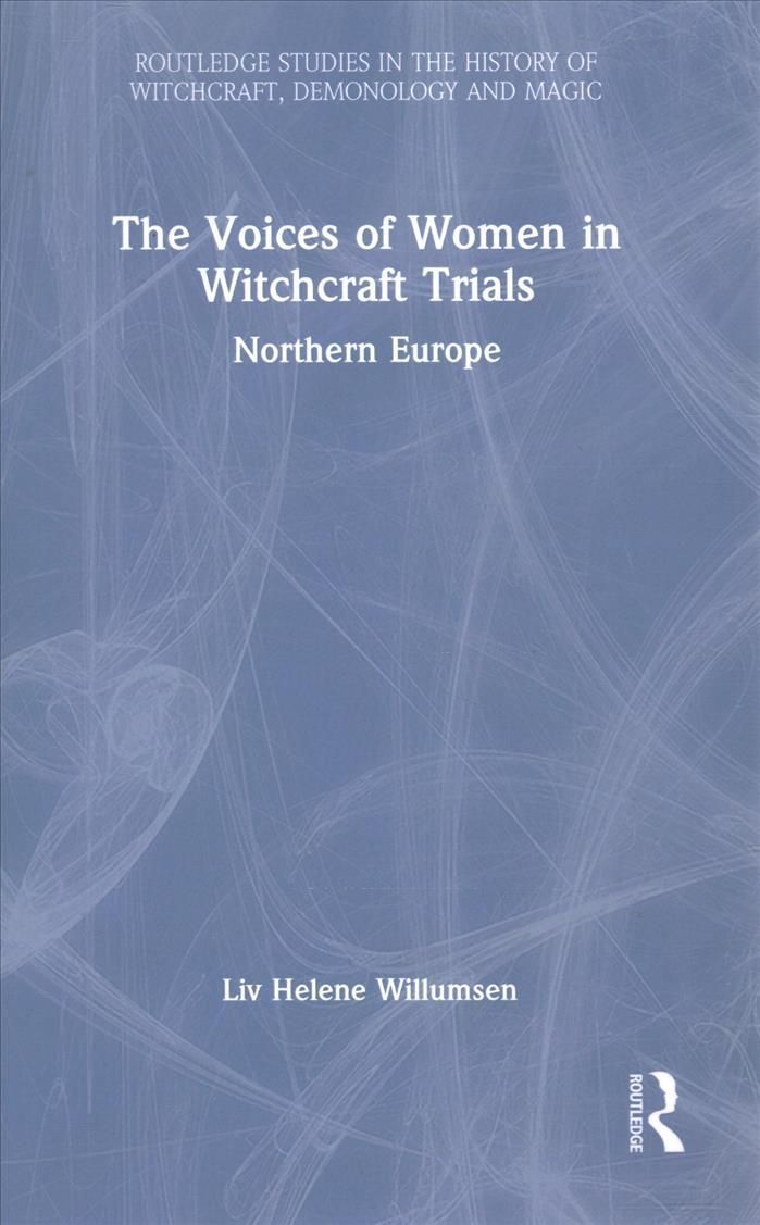 Voices of Women in Witchcraft Trials By Liv Helene Willumsen
