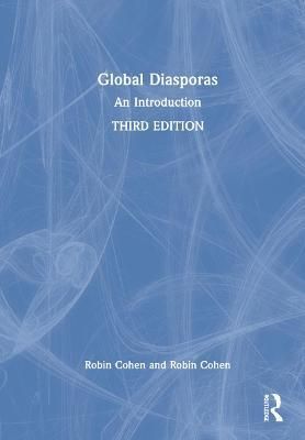 Global Diasporas: An Introduction By Cohen, Robin 9781032188447