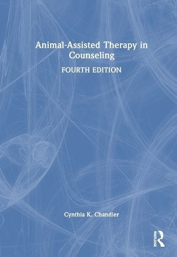Animal-Assisted Therapy in Counseling By Cynthia K. Chandler