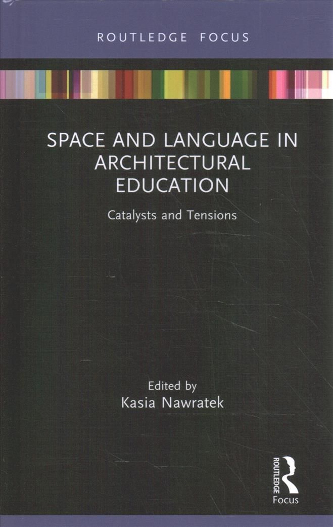 Space and Language in Architectural Education: Catalysts and Tensions