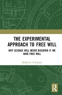 The Experimental Approach to Free Will: Freedom in the Laboratory