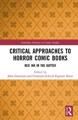 Critical Approaches to Horror Comic Books: Red Ink in the Gutter