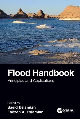Flood Handbook By Saeid Eslamian (editor), Faezeh A. Eslamian (editor)