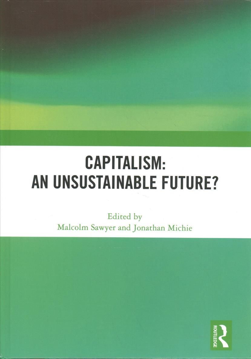 Capitalism By Malcolm C. Sawyer (editor), Jonathan Michie (editor)
