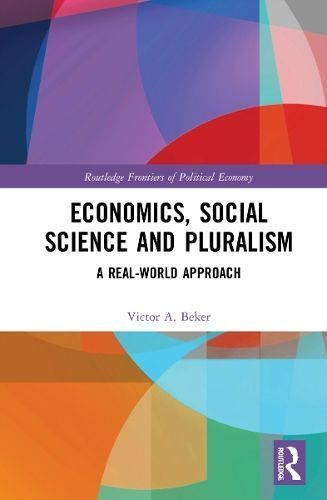 Economics, Social Science and Pluralism By Victor A. Beker (Paperback)
