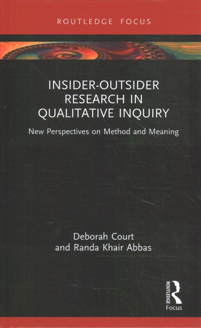 Insider-Outsider Research in Qualitative Inquiry: New Perspectives on Method and Meaning