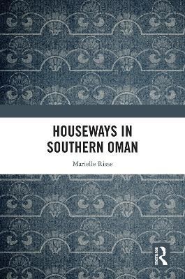 Houseways in Southern Oman By Marielle Risse 9781032218595 (Paperback)