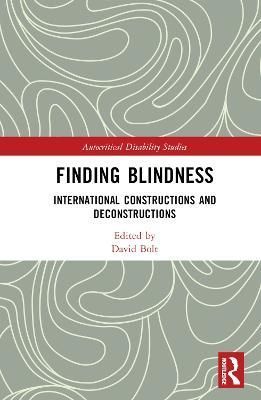 Finding Blindness By David Bolt (editor) 9781032229720 (Hardback)