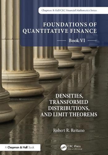 Foundations of Quantitative Finance. Book VI Densities, Transformed Distributions and Limit Theorems