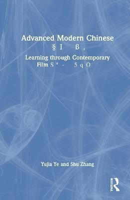 Advanced Modern Chinese By Yujia Ye, Shu Zhang 9781032232300
