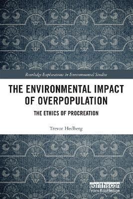 The Environmental Impact of Overpopulation: The Ethics of Procreation