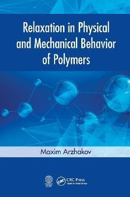 Relaxation in Physical and Mechanical Behavior of Polymers (Paperback)