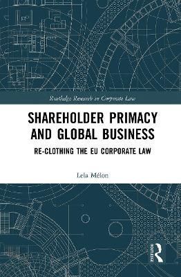 Shareholder Primacy and Global Business: Re-clothing the EU Corporate Law