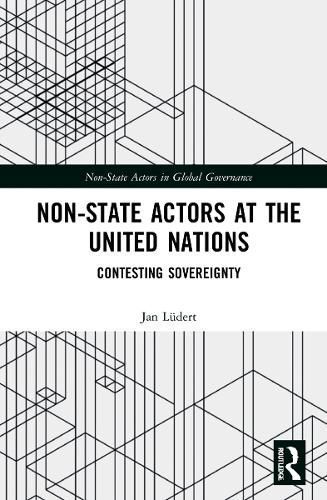 Non-State Actors at the United Nations By Jan Lüdert 9781032244631
