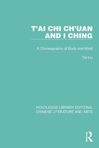 T'ai Chi Ch'uan and I Ching By Liu Da 9781032249742 (Paperback)