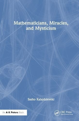 Miracles, Mystics, Mathematicians By Sasho Kalajdzievski 9781032252308