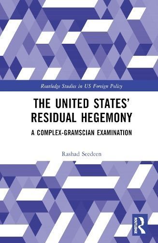 The United States' Residual Hegemony By Rashad Seedeen 9781032262215