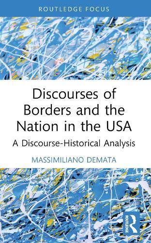 Discourses of Borders and the Nation in the USA By Massimiliano Demata