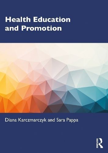 Health Education and Promotion By Diana Karczmarczyk, Sara Pappa