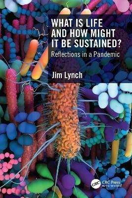 What Is Life and How Might It Be Sustained? By J. M. Lynch (Paperback)