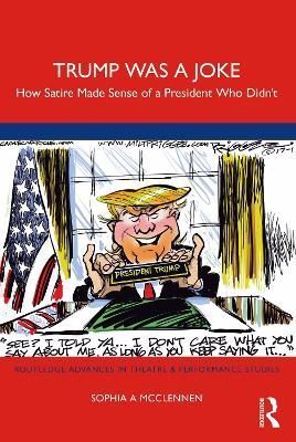 Trump Was a Joke By Sophia A. McClennen 9781032278018 (Paperback)