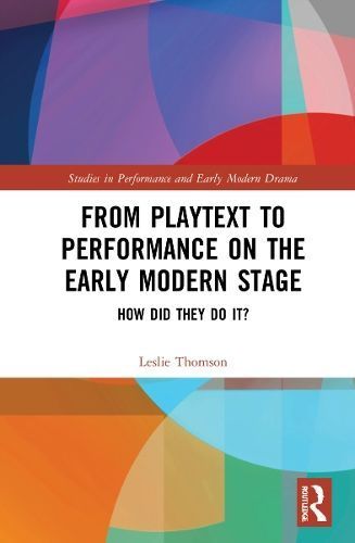 From Playtext to Performance on the Early Modern Stage 9781032278094