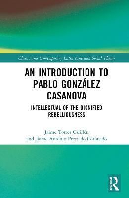 An Introduction to Pablo González Casanova 9781032286884 (Hardback)