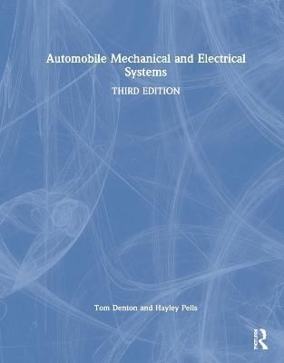 Automobile Mechanical and Electrical Systems By Tom Denton (Hardback)