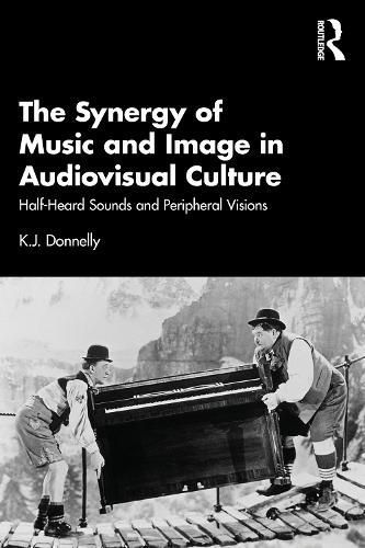 The Synergy of Music and Image in Audiovisual Culture 9781032290263