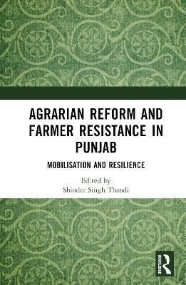 Agrarian Reform and Farmer Resistance in Punjab 9781032291895