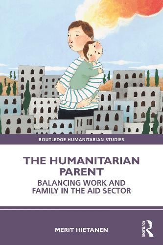 The Humanitarian Parent By Merit Hietanen 9781032294384 (Hardback)