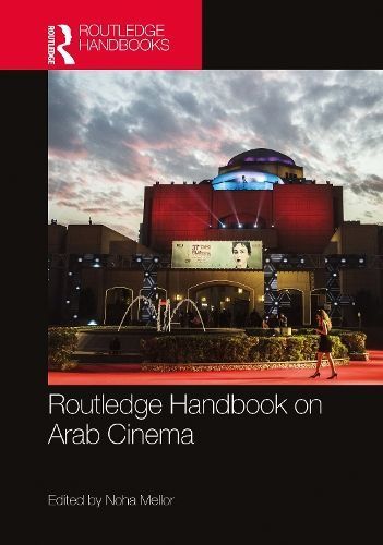 Routledge Handbook on Arab Cinema By Noha Mellor (editor) (Hardback)
