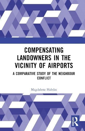 Compensating Landowners in the Vicinity of Airports 9781032304076