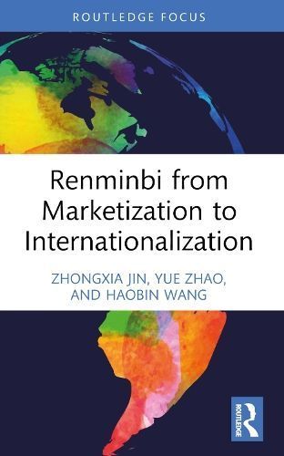 Renminbi from Marketization to Internationalization 9781032305516