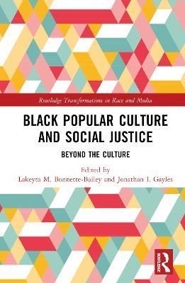 Black Popular Culture and Social Justice 9781032306643 (Hardback)