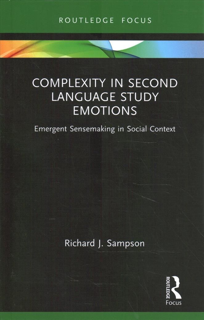 Complexity in Second Language Study Emotions: Emergent Sensemaking in Social Context