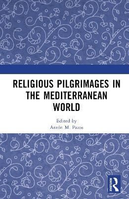 Religious Pilgrimages in the Mediterranean World 9781032309286
