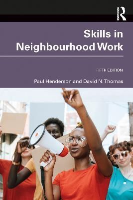 Skills in Neighbourhood Work By Paul Henderson, David N. Thomas