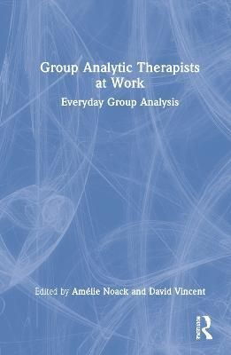 Group Analytic Therapists at Work 9781032315690 (Hardback)