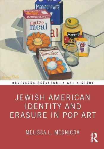 Jewish American Identity and Erasure in Pop Art By Melissa L. Mednicov