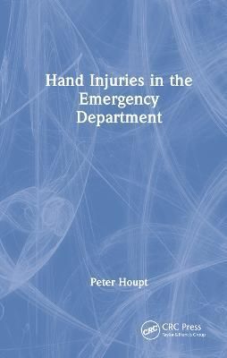 Hand Injuries in the Emergency Department By Peter Houpt 9781032322438
