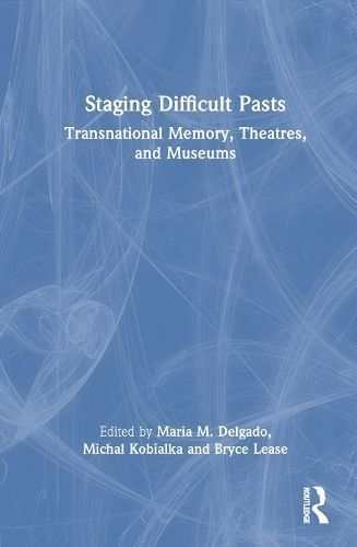 Staging Difficult Pasts 9781032326047 (Hardback)