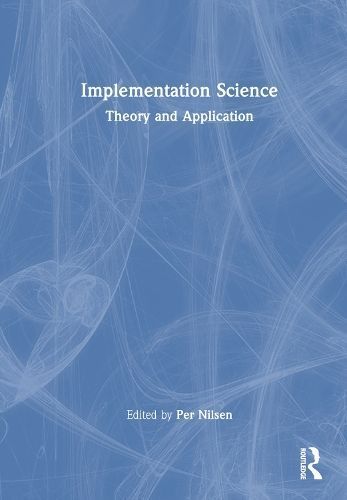 Implementation Science By Per Nilsen (editor) 9781032330853 (Hardback)
