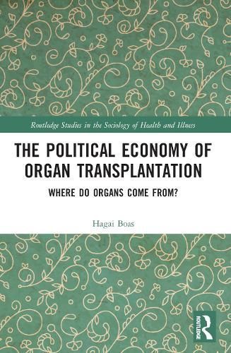 The Political Economy of Organ Transplantation By Hagai Boas