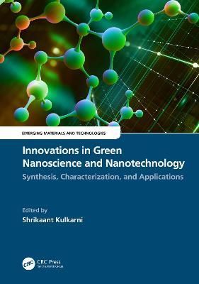 Innovations in Green Nanoscience and Nanotechnology 9781032333281