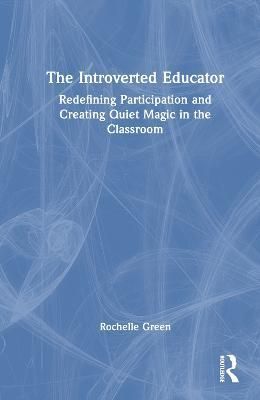 Introverted Educator By Rochelle Green 9781032341477 (Hardback)